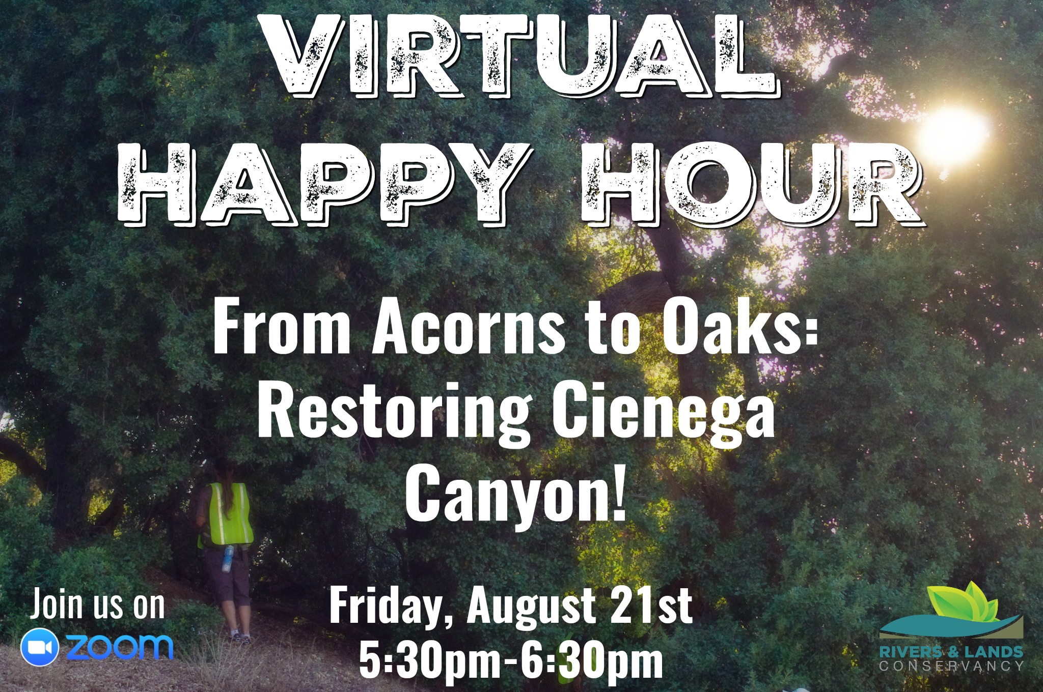RLC Virtual Happy Hour Acorns to Oaks! Rivers & Lands Conservancy